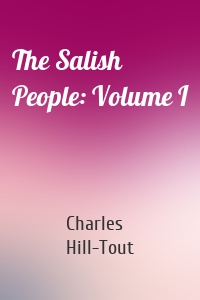 The Salish People: Volume I