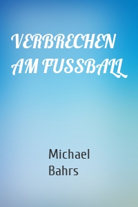 VERBRECHEN AM FUSSBALL