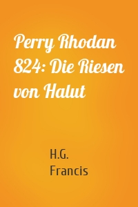 Perry Rhodan 824: Die Riesen von Halut
