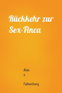 Rückkehr zur Sex-Finca