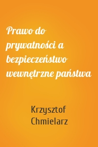 Prawo do prywatności a bezpieczeństwo wewnętrzne państwa