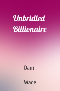 Unbridled Billionaire