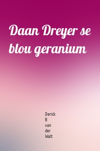 Daan Dreyer se blou geranium