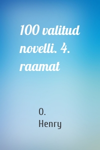 100 valitud novelli. 4. raamat