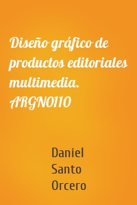 Diseño gráfico de productos editoriales multimedia. ARGN0110