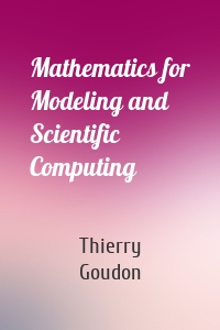 Mathematics for Modeling and Scientific Computing