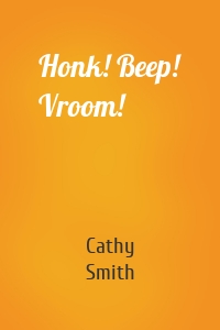 Honk! Beep! Vroom!