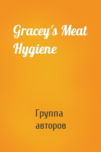 Gracey's Meat Hygiene