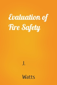 Evaluation of Fire Safety