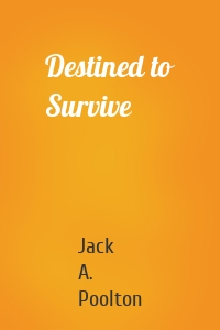 Destined to Survive