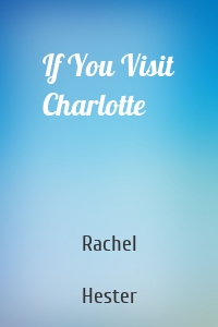 If You Visit Charlotte