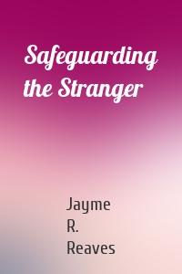 Safeguarding the Stranger