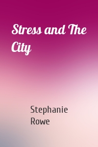 Stress and The City