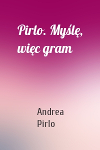 Pirlo. Myślę, więc gram