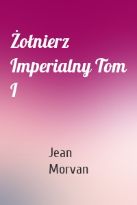 Żołnierz Imperialny Tom I