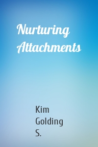 Nurturing Attachments