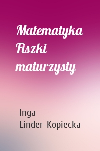 Matematyka Fiszki maturzysty