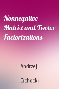 Nonnegative Matrix and Tensor Factorizations