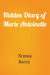 Hidden Diary of Marie Antoinette