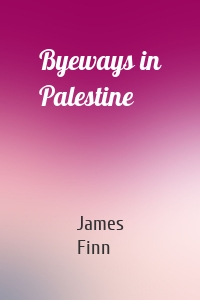 Byeways in Palestine