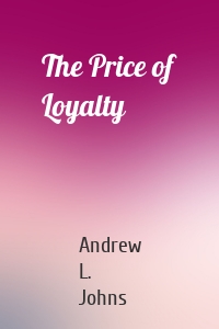 The Price of Loyalty