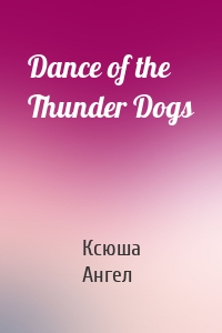 Dance of the Thunder Dogs