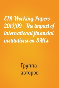 EIB Working Papers 2019/09 - The impact of international financial institutions on SMEs