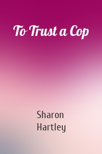 To Trust a Cop