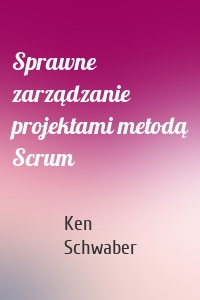 Sprawne zarządzanie projektami metodą Scrum