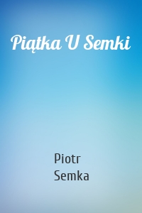 Piątka U Semki