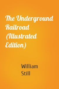 The Underground Railroad (Illustrated Edition)