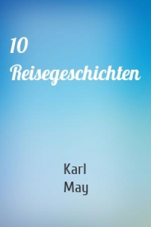 Обложка книги «10 Reisegeschichten» — Karl May