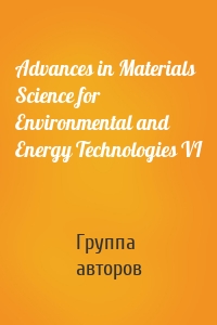 Advances in Materials Science for Environmental and Energy Technologies VI