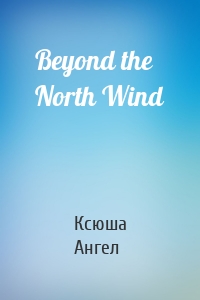 Beyond the North Wind