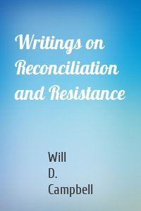 Writings on Reconciliation and Resistance