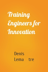 Training Engineers for Innovation