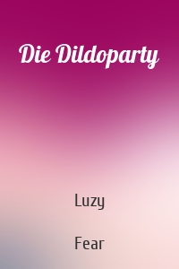 Die Dildoparty