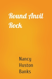 Round Anvil Rock
