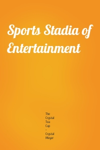 Sports Stadia of Entertainment