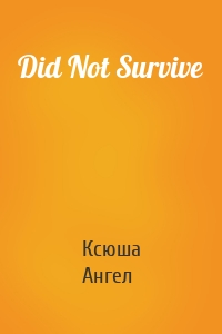 Did Not Survive