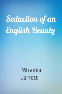 Seduction of an English Beauty