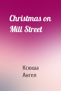 Christmas on Mill Street