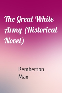 The Great White Army (Historical Novel)