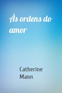 Às ordens do amor