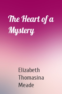 The Heart of a Mystery