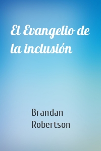 El Evangelio de la inclusión