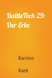 BattleTech 29: Der Erbe
