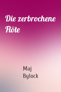 Die zerbrochene Flöte