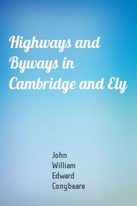 Highways and Byways in Cambridge and Ely