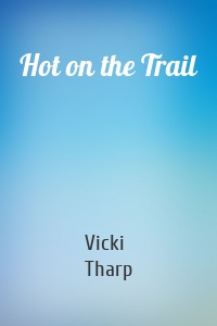 Hot on the Trail